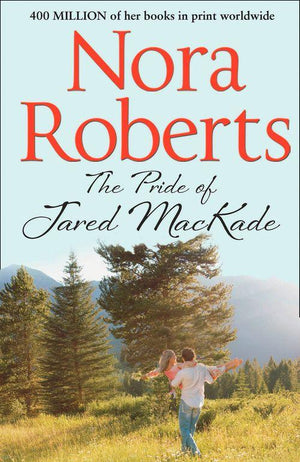 The Pride Of Jared MacKade (The MacKade Brothers, Book 2): First edition (9781408979341)