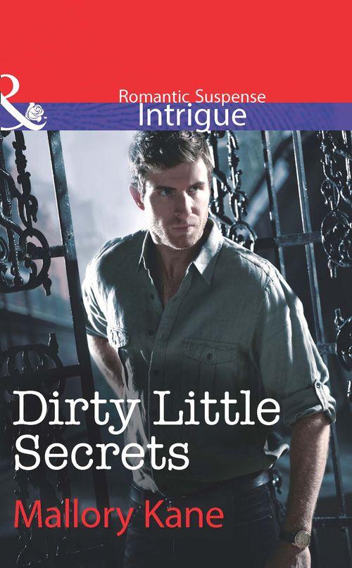 The Delancey Dynasty - Dirty Little Secrets (Mills &amp; Boon Intrigue) (The Delancey Dynasty, Book 7): First edition