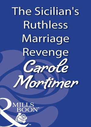 The Sicilian's Ruthless Marriage Revenge (Mills & Boon Modern): First edition (9781408929926)