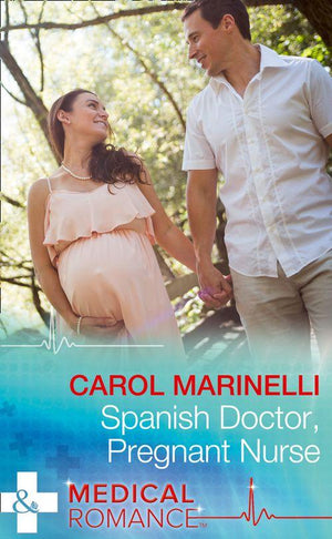 Spanish Doctor, Pregnant Nurse (Mills &amp; Boon Medical)