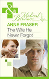 The Wife He Never Forgot (Mills & Boon Medical) (Men of Honour, Book 1): First edition (9781472003294)