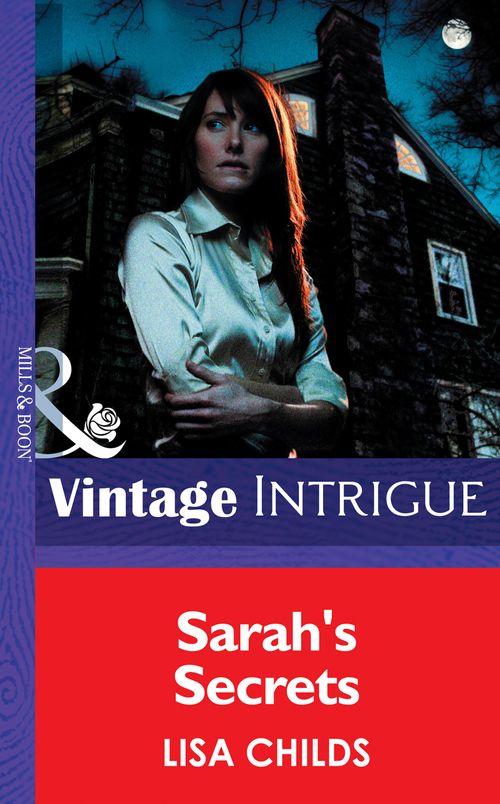Sarah&#39;s Secrets (Mills &amp; Boon Intrigue): First edition