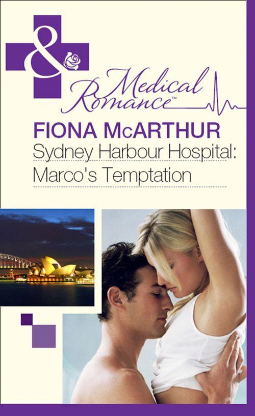 Sydney Harbour Hospital: Marco's Temptation (Mills & Boon Medical) (Sydney Harbour Hospital, Book 7): First edition (9781408973462)