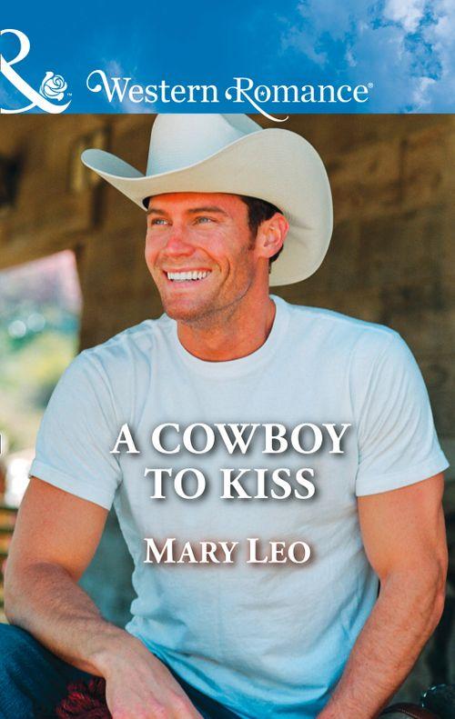 A Cowboy To Kiss (Mills &amp; Boon Western Romance)