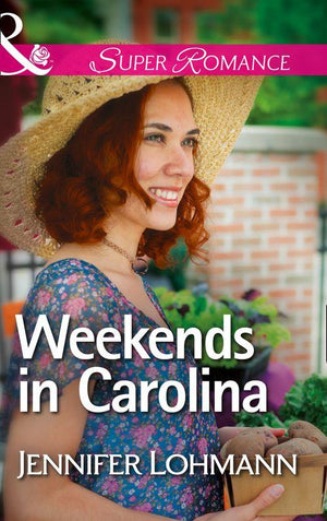 Weekends in Carolina (Mills &amp; Boon Superromance): First edition