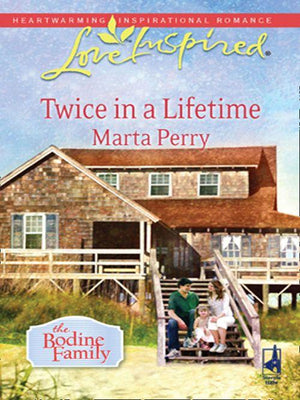 The Bodine Family - Twice in a Lifetime (Mills &amp; Boon Love Inspired) (The Bodine Family, Book 1): First edition