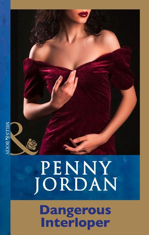 Penny Jordan Collection - Dangerous Interloper (Mills &amp; Boon Modern) (Penny Jordan Collection): First edition