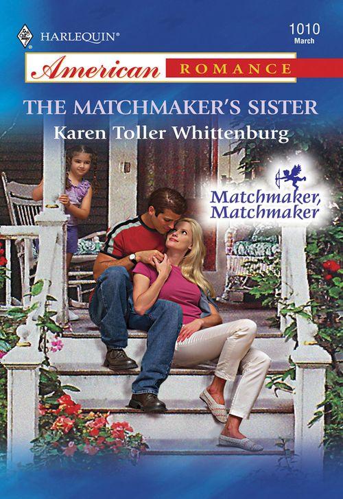 The Matchmaker&#39;s Sister (Mills &amp; Boon American Romance): First edition