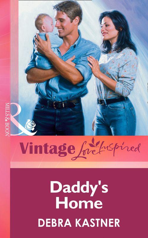 Daddy&#39;s Home (Mills &amp; Boon Vintage Love Inspired): First edition