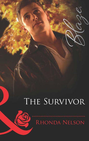 Men Out of Uniform - The Survivor (Mills &amp; Boon Blaze) (Men Out of Uniform, Book 9): First edition