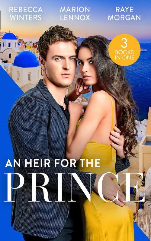 An Heir For The Prince: A Bride for the Island Prince (By Royal Appointment) / Betrothed: To the People&#39;s Prince / Crown Prince, Pregnant Bride!