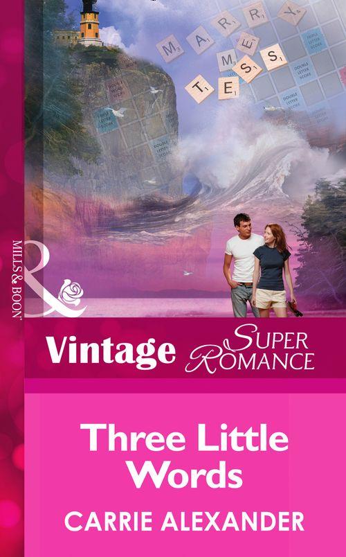 North Country Stories - Three Little Words (Mills &amp; Boon Vintage Superromance) (North Country Stories, Book 1): First edition