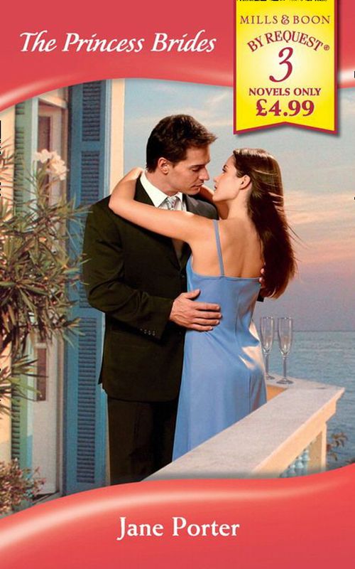 The Princess Brides: The Sultan&#39;s Bought Bride / The Greek&#39;s Royal Mistress / The Italian&#39;s Virgin Princess (Mills &amp; Boon By Request): First edition