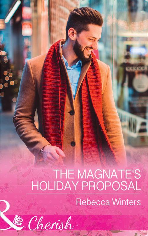 The Magnate&#39;s Holiday Proposal (Mills &amp; Boon Cherish)