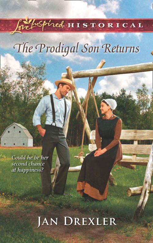 The Prodigal Son Returns (Mills &amp; Boon Love Inspired Historical): First edition