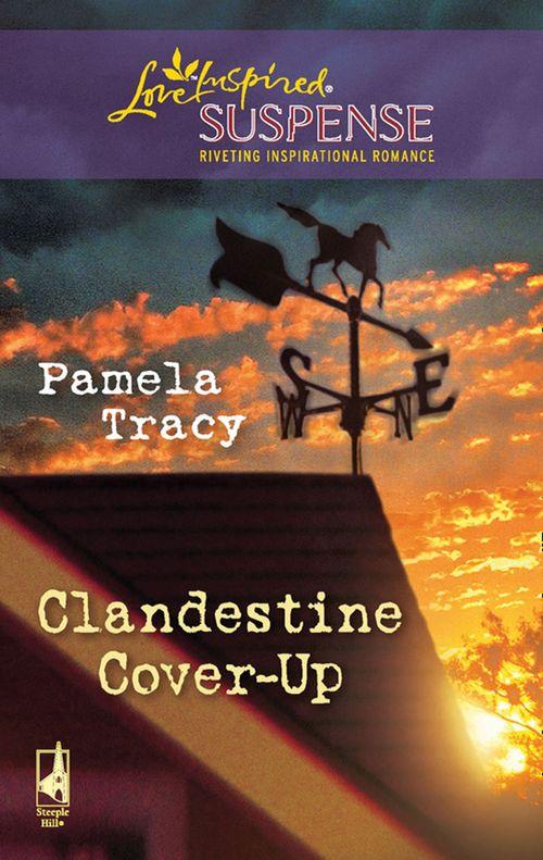 Clandestine Cover-Up (Mills &amp; Boon Love Inspired): First edition