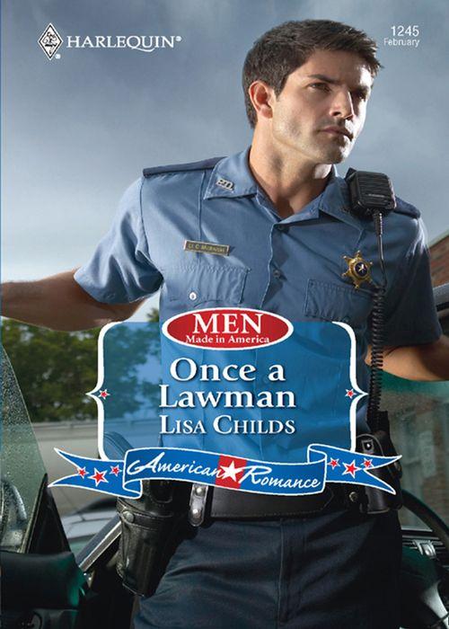 Men Made in America - Once a Lawman (Mills &amp; Boon Love Inspired) (Men Made in America, Book 52): First edition
