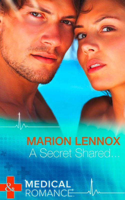 A Secret Shared… (Mills &amp; Boon Medical): First edition