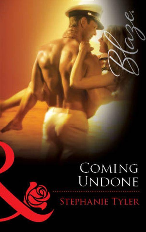 Coming Undone (Mills & Boon Blaze): First edition (9781472061669)