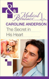 The Secret in His Heart (Mills & Boon Medical): First edition (9781472003133)