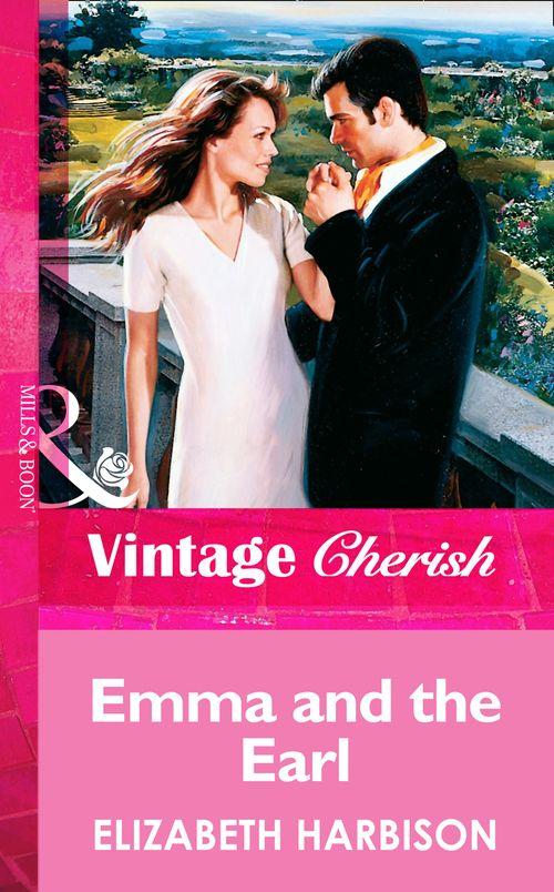 Emma and the Earl (Mills &amp; Boon Vintage Cherish): First edition