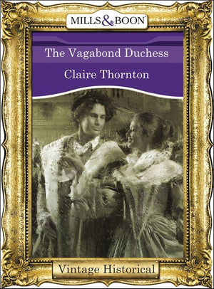 City of Flames - The Vagabond Duchess (Mills &amp; Boon Historical) (City of Flames, Book 3): First edition