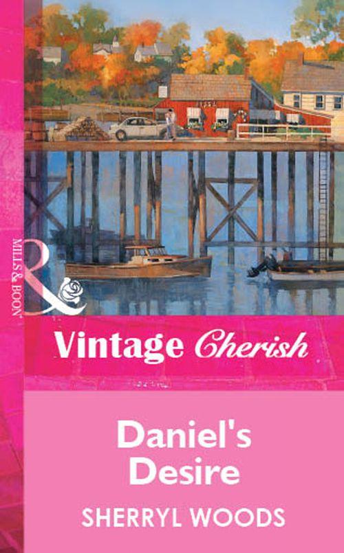 Daniel&#39;s Desire (Mills &amp; Boon Vintage Cherish): First edition