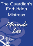 The Guardian's Forbidden Mistress (Mills & Boon Modern): First edition (9781408930458)