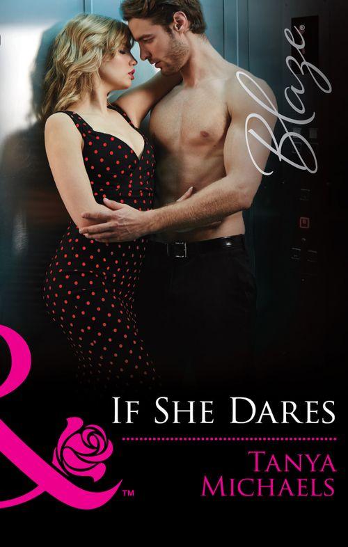 If She Dares (Mills &amp; Boon Blaze)