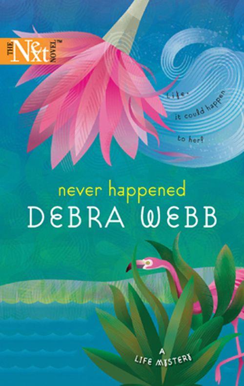 Never Happened (Mills &amp; Boon Silhouette): First edition