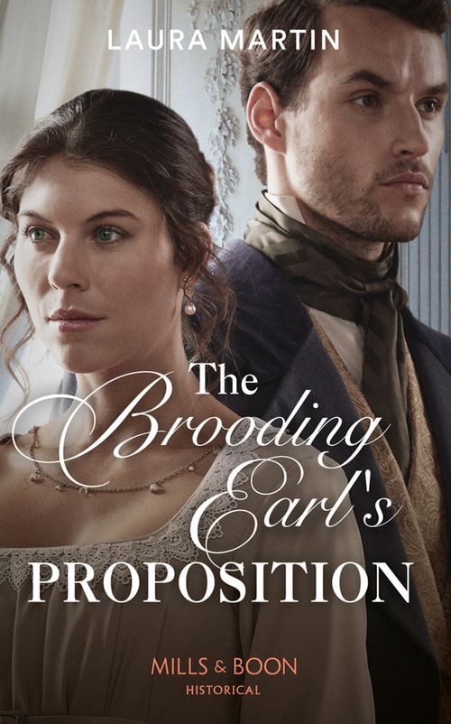 The Brooding Earl&#39;s Proposition (Mills &amp; Boon Historical)