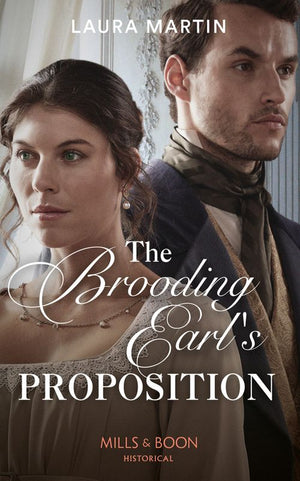 The Brooding Earl&#39;s Proposition (Mills &amp; Boon Historical)