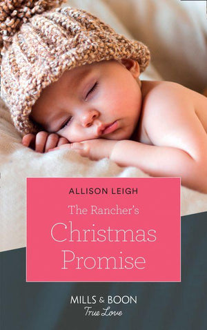 Return to the Double C - The Rancher&#39;s Christmas Promise (Mills &amp; Boon True Love) (Return to the Double C, Book 13)