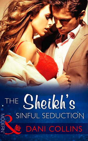 Seven Sexy Sins - The Sheikh&#39;s Sinful Seduction (Mills &amp; Boon Modern) (Seven Sexy Sins, Book 2): First edition