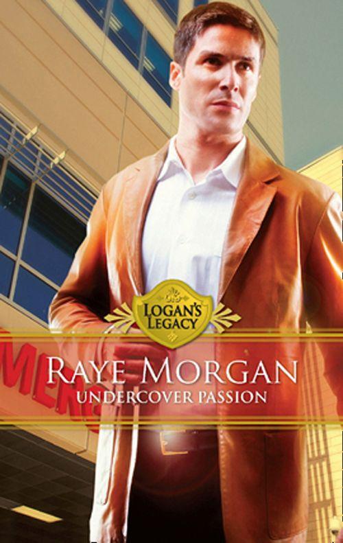 Logan&#39;s Legacy - Undercover Passion (Logan&#39;s Legacy, Book 21): First edition