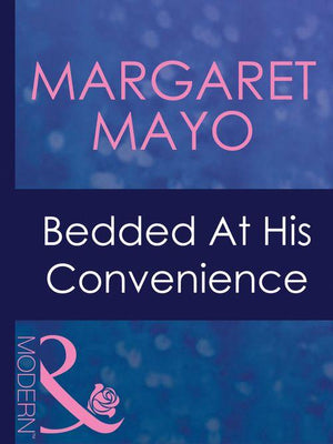 Ruthless - Bedded At His Convenience (Mills &amp; Boon Modern) (Ruthless, Book 14): First edition