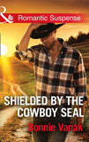 Shielded By The Cowboy Seal (Mills & Boon Romantic Suspense) (SOS Agency, Book 2) (9781474062930)