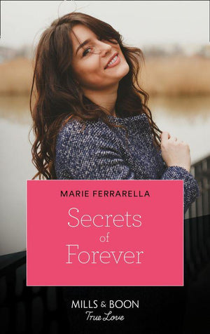 Forever, Texas - Secrets Of Forever (Mills &amp; Boon True Love) (Forever, Texas, Book 22)
