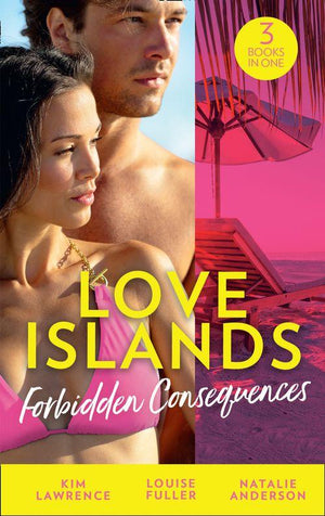 Love Islands - Love Islands: Forbidden Consequences: Her Nine Month Confession / The Secret That Shocked De Santis / Claiming His Wedding Night (Love Islands, Book 1)