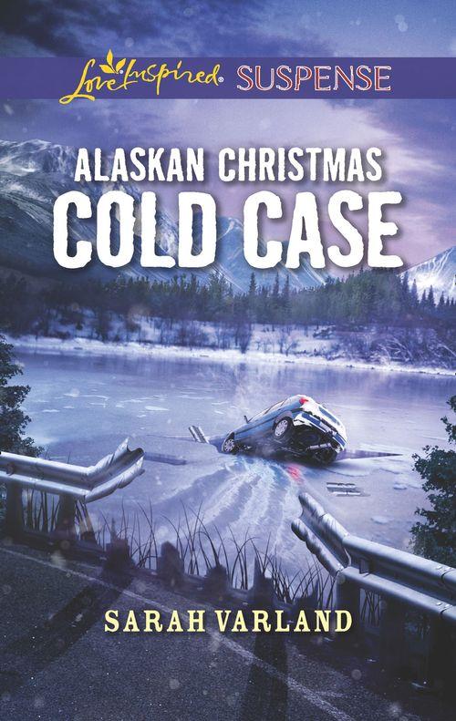 Alaskan Christmas Cold Case (Mills &amp; Boon Love Inspired Suspense)