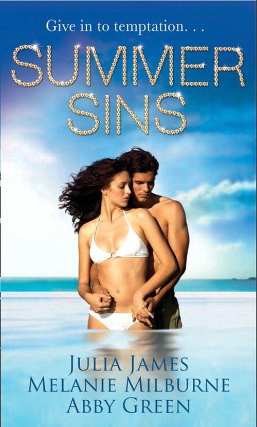 Summer Sins: Bedded, or Wedded? / Willingly Bedded, Forcibly Wedded / The Mediterranean Billionaire&#39;s Blackmail Bargain: First edition