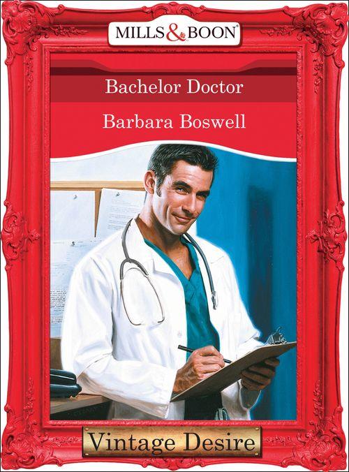 Man of the Month - Bachelor Doctor (Mills &amp; Boon Desire) (Man of the Month, Book 67): First edition