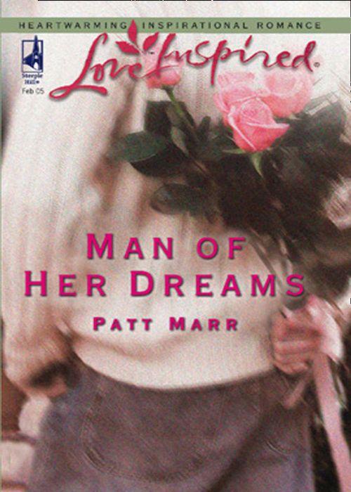 Man Of Her Dreams (Mills &amp; Boon Love Inspired): First edition