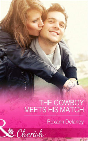 Fatherhood - The Cowboy Meets His Match (Mills &amp; Boon Cherish) (Fatherhood, Book 45): First edition