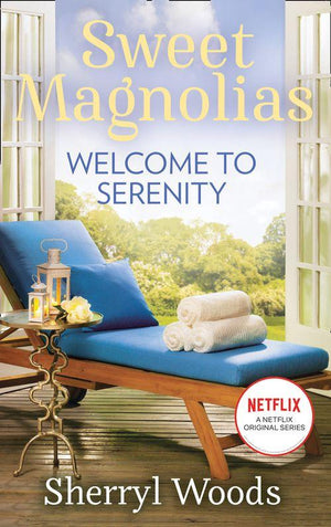 A Sweet Magnolias Novel - Welcome To Serenity (A Sweet Magnolias Novel, Book 4): First edition