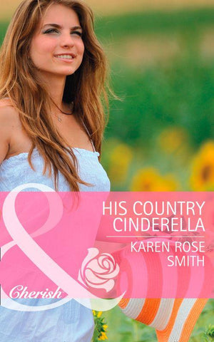 Montana Mavericks: The Texans Are Coming! - His Country Cinderella (Mills &amp; Boon Cherish) (Montana Mavericks: The Texans Are Coming!, Book 3): First edition