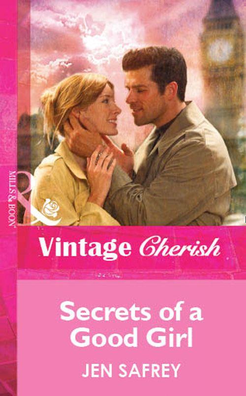 Secrets Of A Good Girl (Mills &amp; Boon Vintage Cherish): First edition