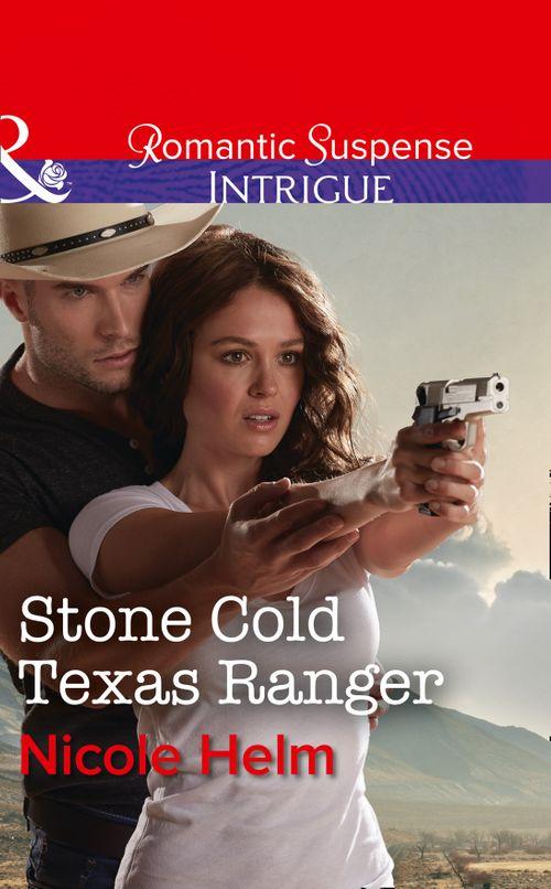 Stone Cold Texas Ranger (Mills &amp; Boon Intrigue)