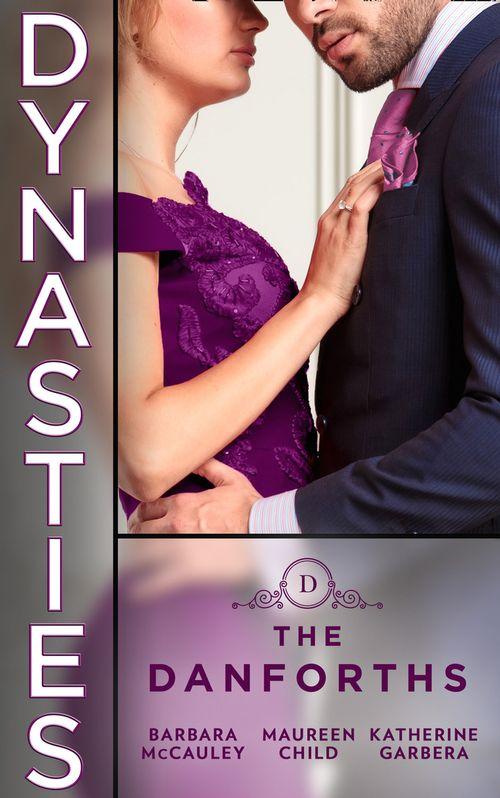 Dynasties: The Danforths: The Cinderella Scandal (Dynasties: The Danforths) / Man Beneath the Uniform / Sin City Wedding