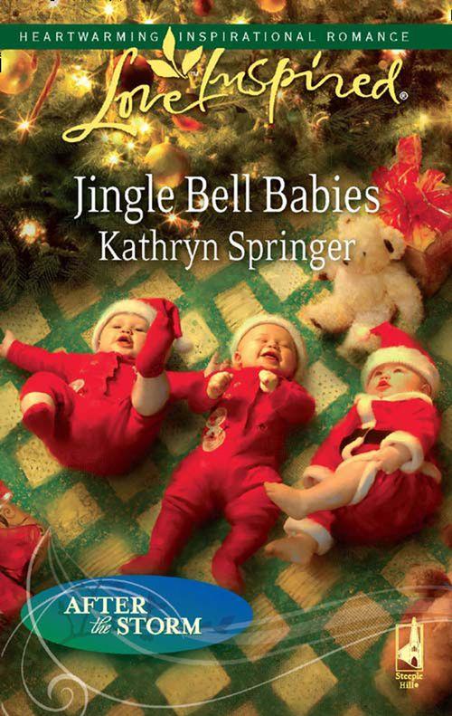 After the Storm - Jingle Bell Babies (Mills &amp; Boon Love Inspired) (After the Storm, Book 7): First edition